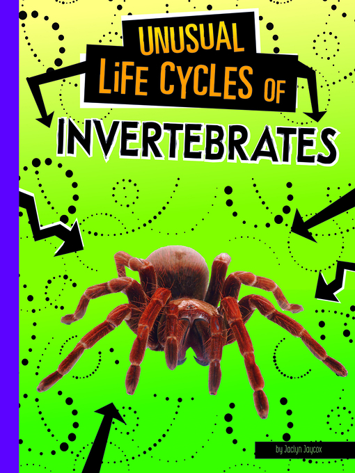 Title details for Unusual Life Cycles of Invertebrates by Jaclyn Jaycox - Available